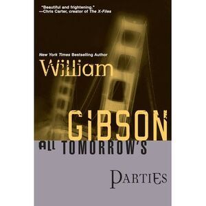 All Tomorrow's Parties -- William Gibson